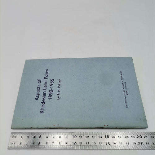 Aspects of Rhodesian Land Policy 1980 - 1936 by R.H Palmer