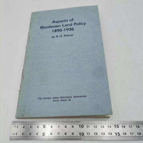 Aspects of Rhodesian Land Policy 1980 - 1936 by R.H Palmer