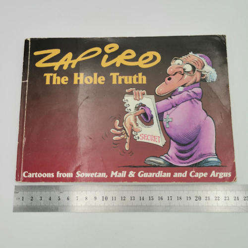 Zapiro - The Hole Truth - Cartoons from Sowetan Mail and Guardian, Cape Argus