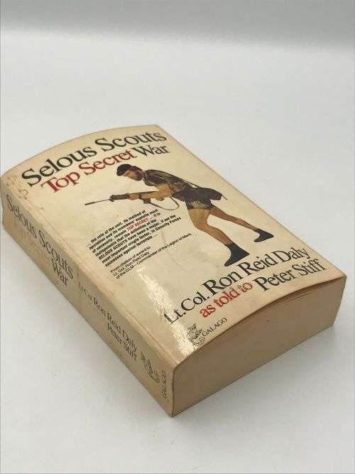 Selous Scouts Top Secret war by Lt. Col. Ron Reid Daly as told to Peter Stiff