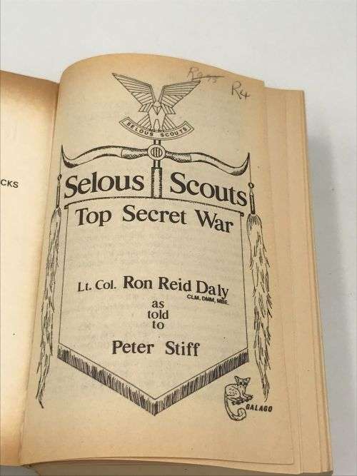 Selous Scouts Top Secret war by Lt. Col. Ron Reid Daly as told to Peter Stiff