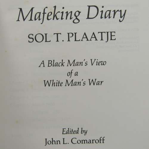 Mafeking Diary : A black Man`s view of a White man`s war written by Sol T Plaatje