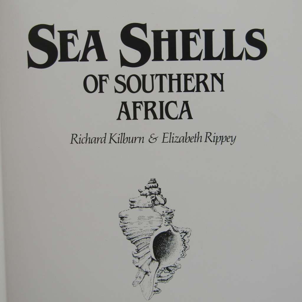 Sea Shells of Southern Africa by Richard Kilburn and Elizabeth Rippey