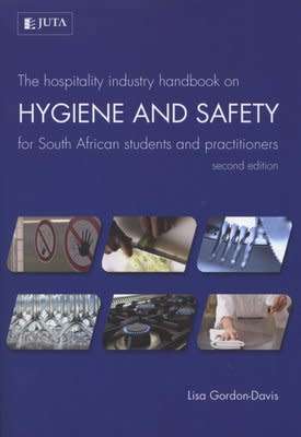 The Hospitality Industry Handbook On Hygiene And Safety For South African Students And Practitioners
