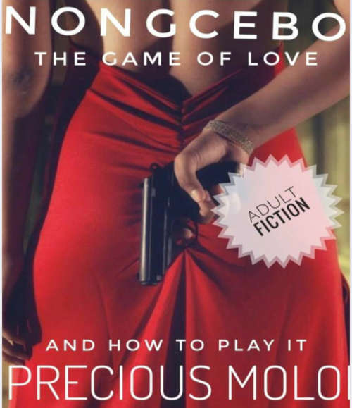 Nongcebo The Game Of Love & How To Play It - Precious Moloi