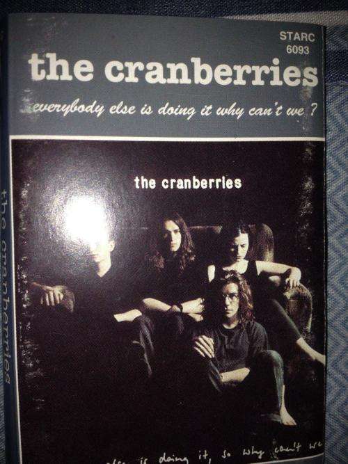 Cassette - The Cranberries - Everybody else is doing it. Why can't we?