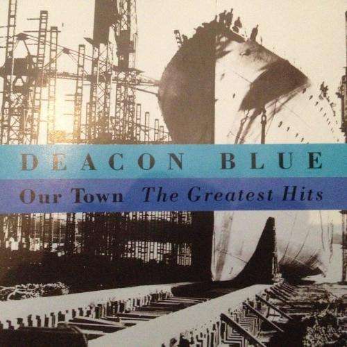 CD - Deacon Blue - Our Town The Greatest Hits