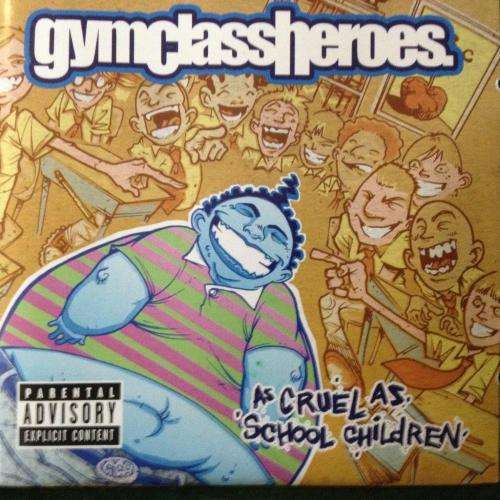 CD - Gym Class Heroes - As Cruel As `School Children`