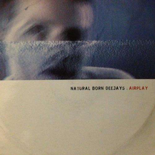 LP - Natural Born Deejays -  Airplay