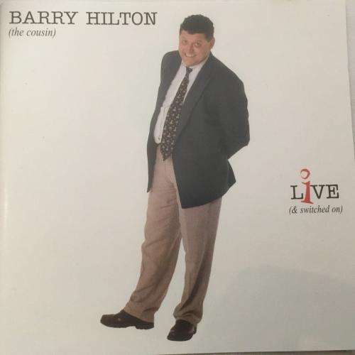 CD - Barry Hilton (the cousin) Live (& switched on)