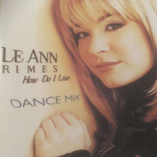 CD - Le Ann Rimes - How Do I Live Dance remix (Single)