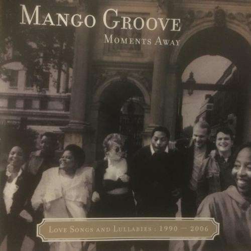 CD - Mango Groove - Moments Away - Love Songs and Lullabies 1990 - 2006
