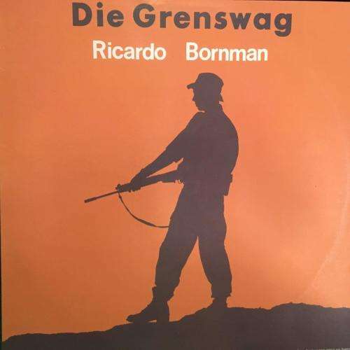 L.P. - Ricardo Bornman - Die Grenswag