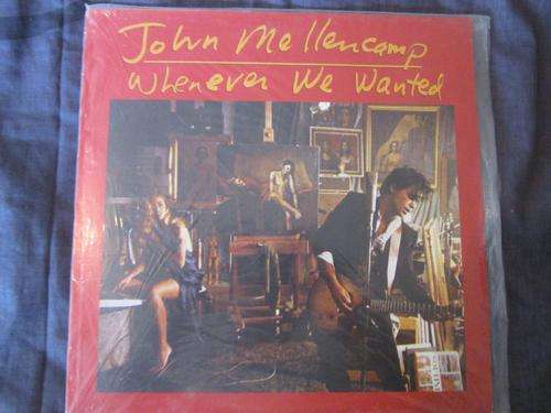 L.P. -  John Mellencamp - Whenever We Wanted
