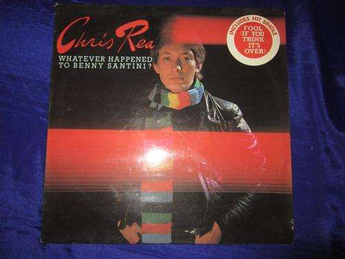 L.P. - Chris Rea - Whatever Happened to Benny Santini?