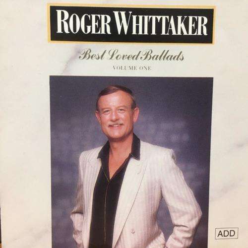 CD - Roger Whittaker - Best Loved Ballads Volume One