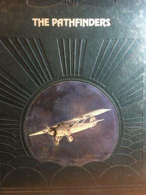 The Epic of Flight - The Path Finders - Time Life Books - Hard Cover 176 pgs