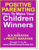 Positive parenting - Make your children winners -by B.K.Narayan (Ebook)