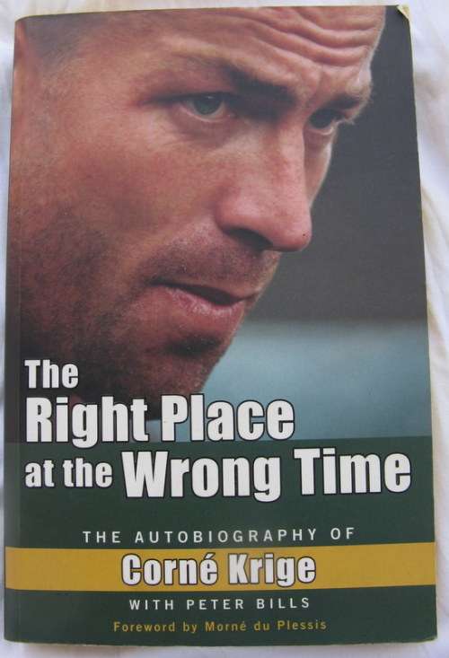 The right place at the wrong time (outobiography of Corne Krige ) with Peter  Bills  paperback