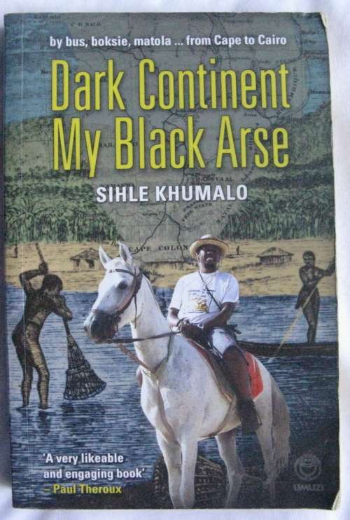 Dark Continent My Black Arse  by Sihle Khumalo paperback 2008