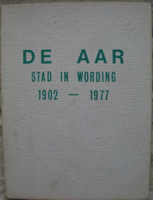De Aar Stad in Wording  1902 - 1977 deur  J.J.Marais  hardeband  geen omslag