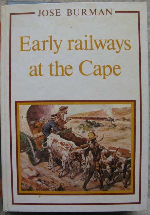 Early Railways at the Cape by Jose Burman  hardcover  1st  1984