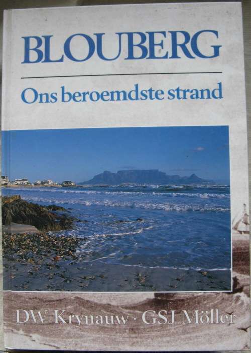 Blouberg ons beroemdste strand  deur  DW Krynauw  & CSJ Mollor  1st  hardeband 1994