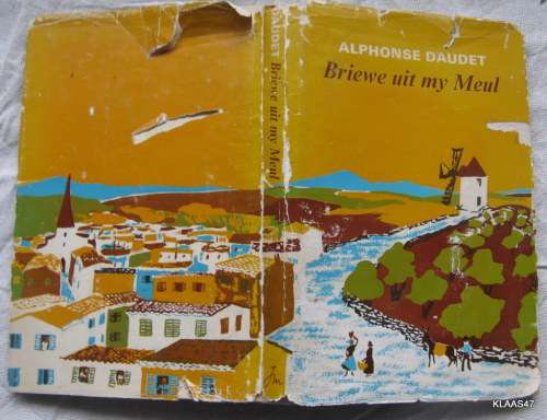 Briewe uit my Meul deur Alphonse Daudet hardeband 1964 (sien omslag asseblief