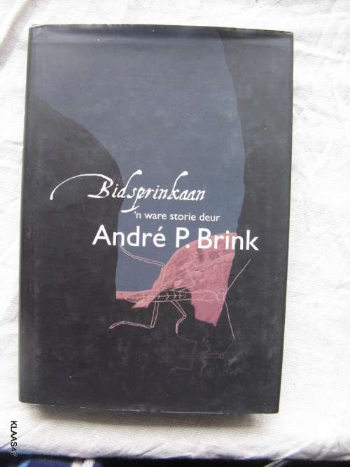 Bidspringkaan  n ware storie deur Andre P. Beink hardeband 2de druk 2005