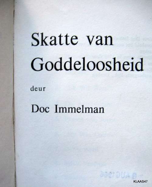 Skatte van Goddeloosheid deur Doc Immelmann hardeband 1966 geen omslag nie ( ou biblioteek boek