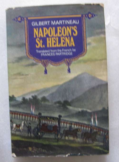 Napoleon 's St Helena by Gilbert Martineau hardcover  1969