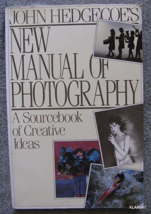 New Manual of Photography by John Hedgegoe's (a sourcebook of creative ideas) paperback