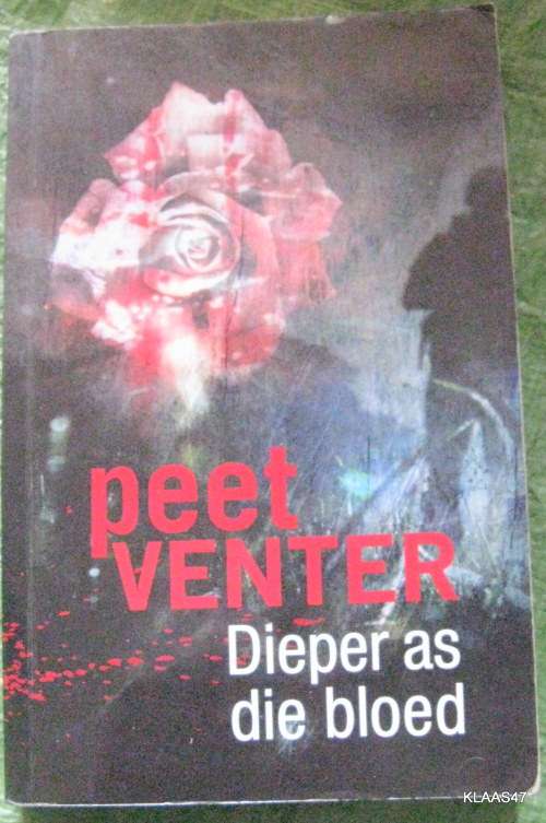 Dieper as die Bloed  deur Peet Venter sagteband  2012  uitgawe 1st