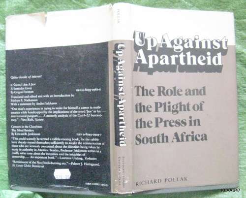Up Against Apartheid The role and the plight of the press in South Africa by Richard Pollak hd  198