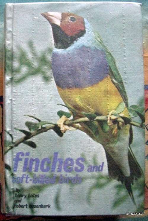 Finches and Soft - billed birds by H.Bates & R.Busenbark hardcover 1870