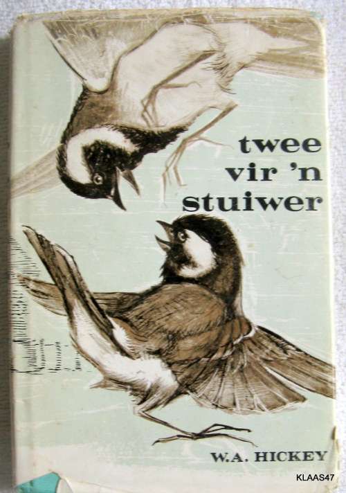 TWEE VIR 'N STUIWER DEUR W.A. HICKEY HARDEBAND SIEN PRENTE