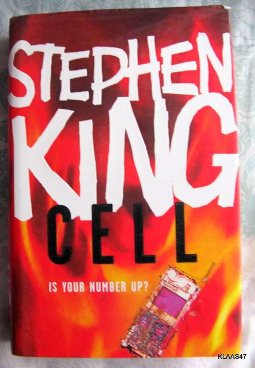 Cell - Stephen King - Hardcover 2006 (Is your number up?)
