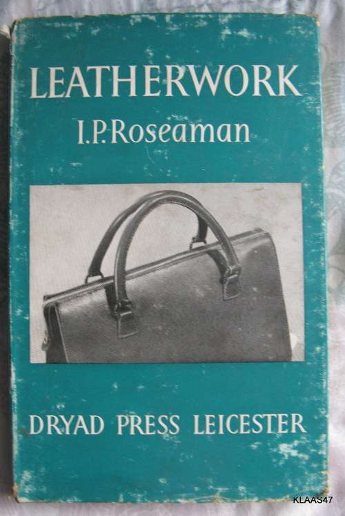 LEATHERWORK  BY IP ROSEAMAN : HARDCOVER 1939