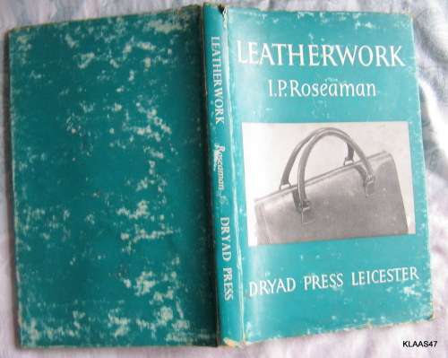 LEATHERWORK  BY IP ROSEAMAN : HARDCOVER 1939