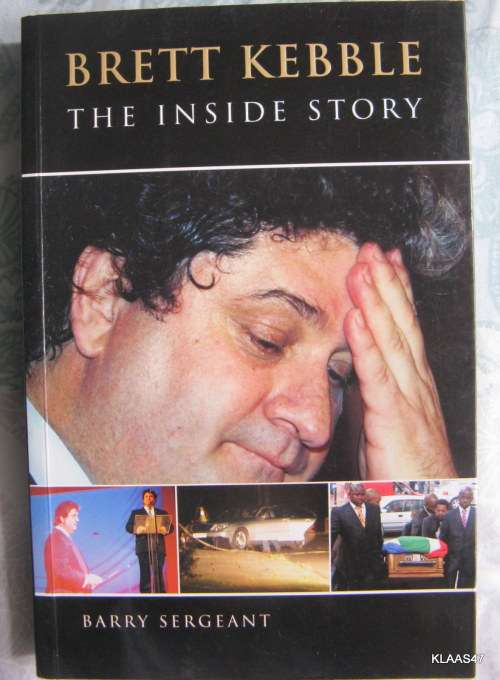 BRETT KEBBLE  THE INSIDE STORY -  BARRY SERGEANT - PAPERBACK