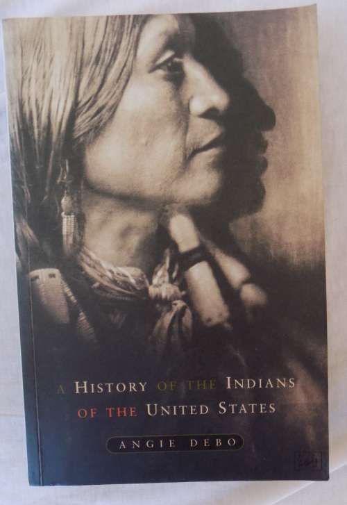 A History of the Indians of the United States  by Angle Debo 1995 paperback