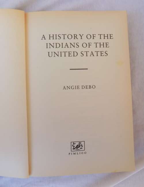 A History of the Indians of the United States  by Angle Debo 1995 paperback
