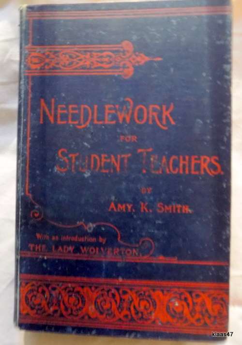 Needlework for Student Teachers Amy K. Smith THIRD Edition 1894 - vintage antique school sewing book