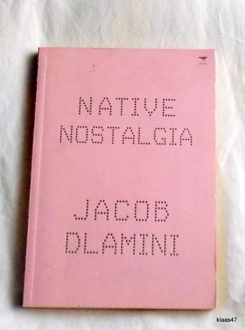 Native Nostalgia  by Jacob Dlamini paperback 2009