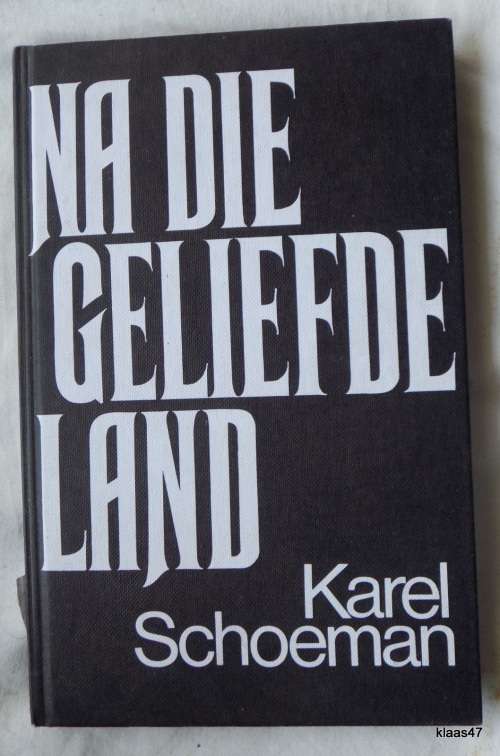 Na die geliefde land - Karel Schoeman - Hardeband 1988