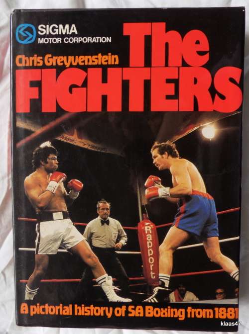 The Fighters G.Greyvenstein A Pictorial History of SA boxing from 1881 Hardcoiver