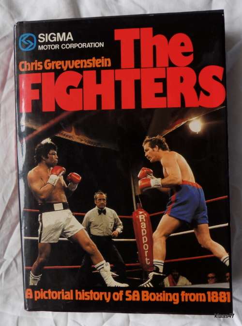 The Fighters G.Greyvenstein A Pictorial History of SA boxing from 1881 Hardcoiver