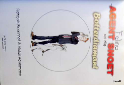 Agent Snoet en die bottrerdiamant deur Francois Bloemhof & Alistair Ackermann