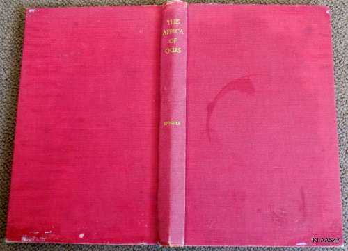 This Africa Of Ours - Michael McNeile - Hardcover 1957 NO DUSTCOVER