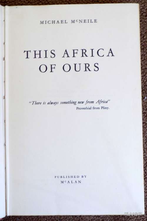 This Africa Of Ours - Michael McNeile - Hardcover 1957 NO DUSTCOVER